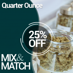 Quarter Ounce Cannabis - Mix and Match