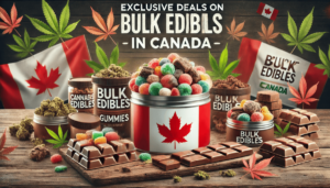 Top Deals on Bulk Edibles In Canada